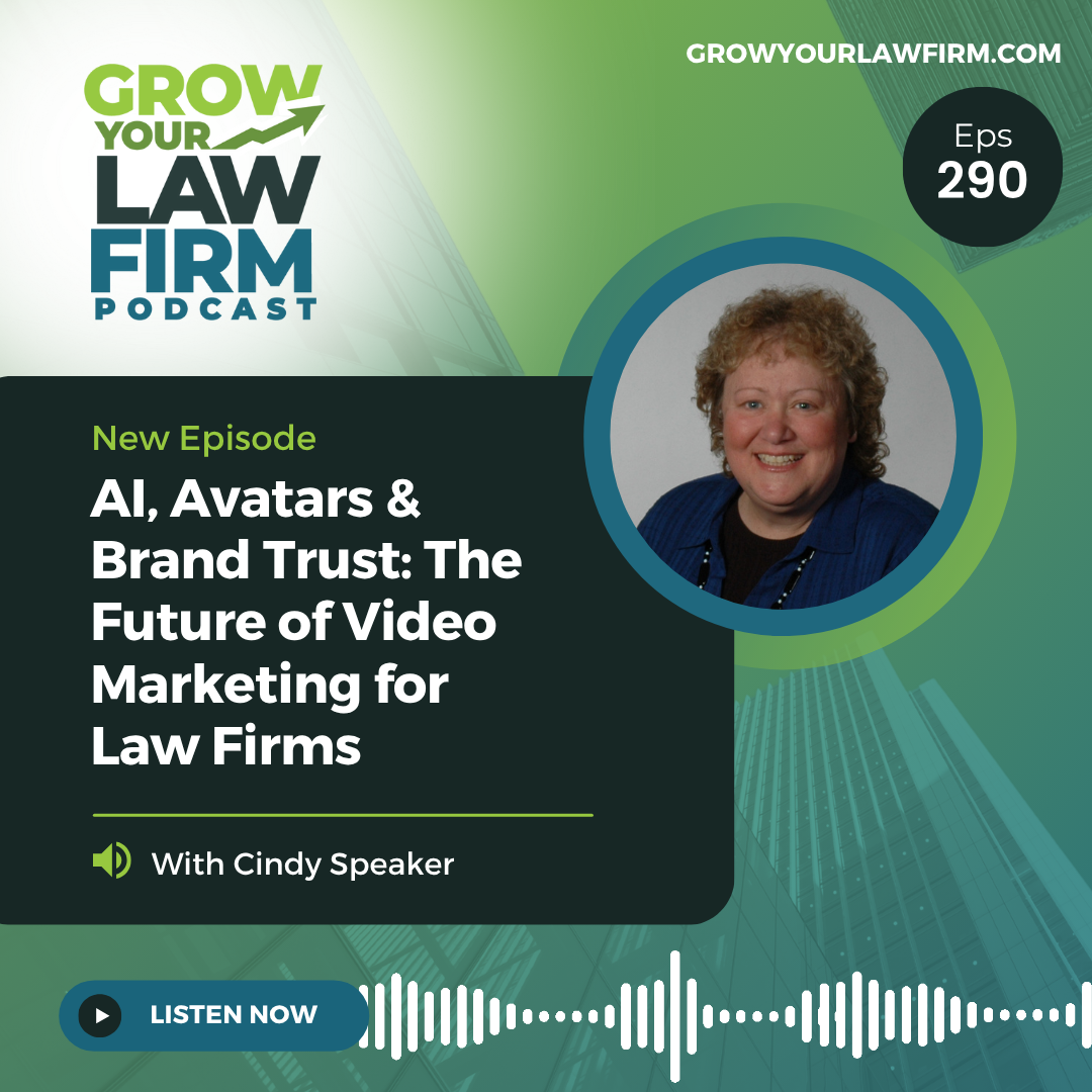 AI, Avatars &amp; Brand Trust: The Future of Video Marketing for Law Firms With Cindy Speaker